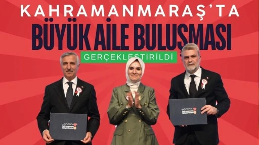 Kahramanmaraş’ta Büyük Aile Buluşması Gerçekleştirildi