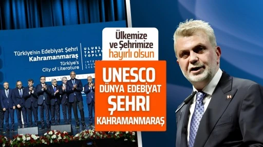 Kahramanmaraş UNESCO'nun 'Edebiyat Şehri' oldu! Yedi G&uuml;zel Adamın şehri İstanbul&rsquo;dan d&uuml;nyaya tanıtıldı