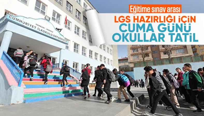 LGS hazırlıkları başladı: Cuma günü okullar tatil edildi
