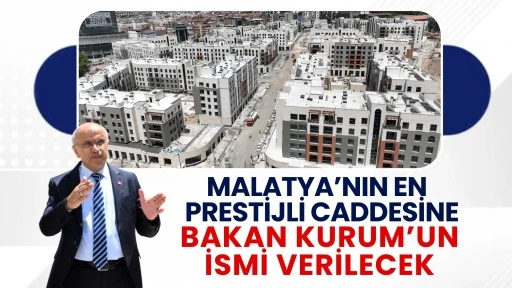 Malatya’nın en prestijli caddesine Bakan Murat Kurum’un ismi verilecek