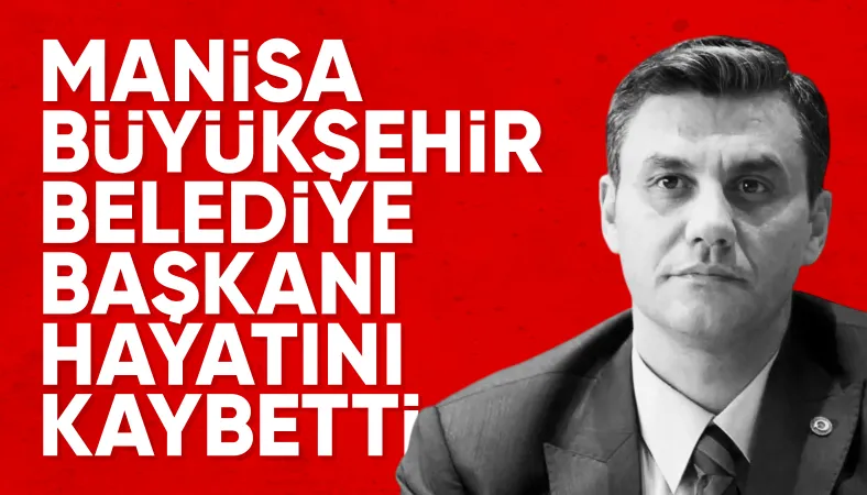 Manisa Büyükşehir Belediye Başkanı Ferdi Zeyrek hayatını kaybetti