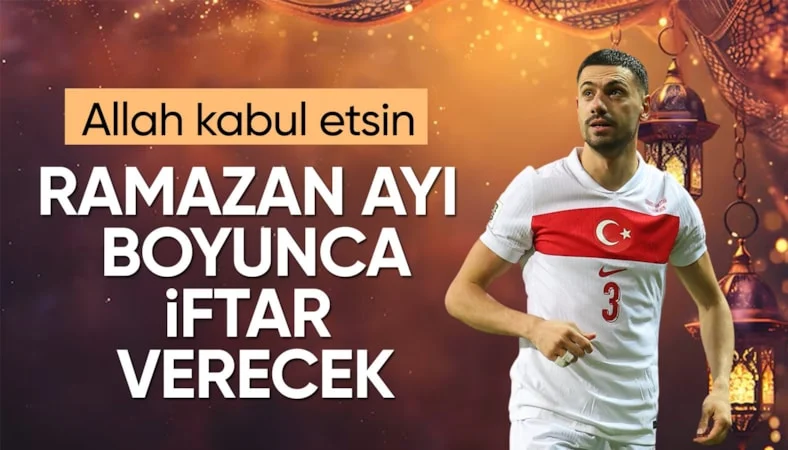 Merih Demiral&rsquo;dan ramazan boyunca iftar