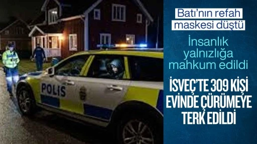 Modern Batı'nın kokuşmuş d&uuml;zeni can &ccedil;ekişiyor! İsve&ccedil;'te "yalnız &ouml;l&uuml;m" dehşeti: 309 kişi evinde &ccedil;&uuml;r&uuml;meye terk edildi!