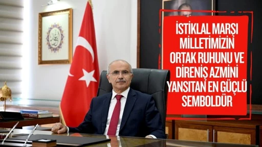 Başkan Er: İstikl&acirc;l Marşı milletimizin azmini yansıtan en g&uuml;&ccedil;l&uuml; sembold&uuml;r