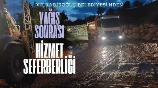 DULKADİROĞLU BELEDİYESİ’NDEN YAĞIŞ SONRASI HİZMET SEFERBERLİĞİ