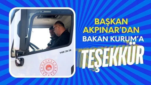 BAŞKAN AKPINAR’DAN BAKAN KURUM’A TEŞEKKÜR