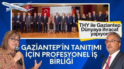THY GAZİANTEP İLİ TANITIMI TOPLANTISI YAPILDI