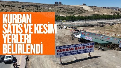 ŞAHİNBEY’DE KURBAN SATIŞ VE KESİM YERLERİ BELİRLENDİ