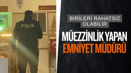 Osmaniye'de namaza giden il&ccedil;e emniyet m&uuml;d&uuml;r&uuml; m&uuml;ezzinlik yaptı