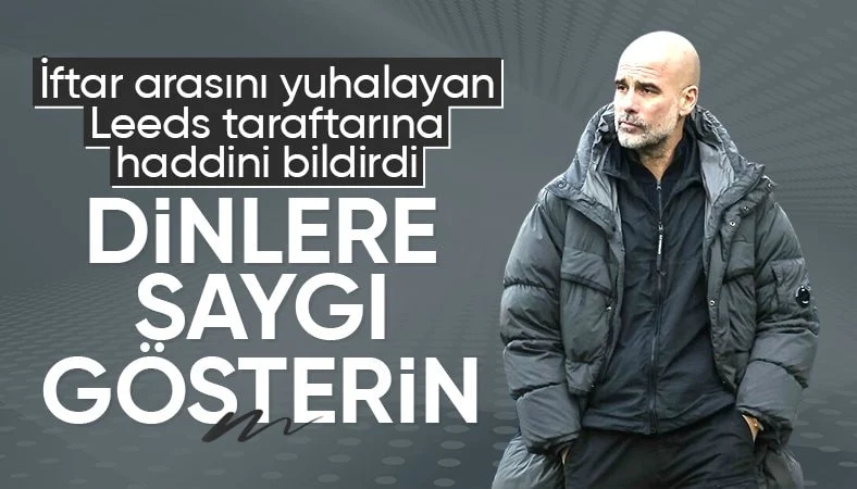 Pep Guardiola: Dinlere saygı g&ouml;sterin