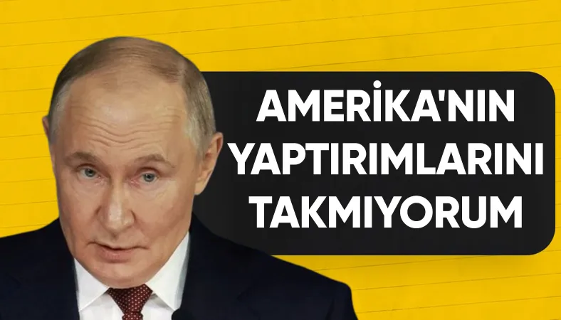 Putin: ABD'nin yeni yaptırımları Rusya ekonomisini etkilemeyecek