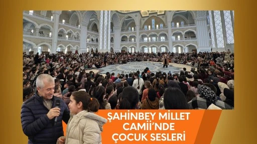 Şahinbey Millet Camii'nde &ccedil;ocuk sesleri