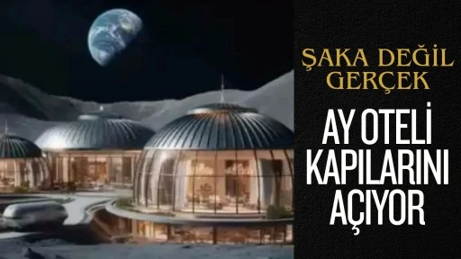 Şaka değil gerçek! Ay oteli kapılarını açıyor! Milyon dolarlık tatil için geri sayım...