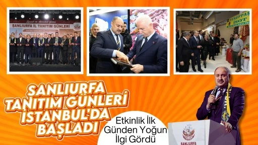 Şanlıurfa tanıtım g&uuml;nleri İstanbul'da başladı