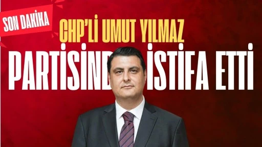Şehitkamil Belediye Başkanı Umut Yılmaz CHP'den istifa etti
