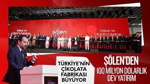 Şölen’den 100 milyon dolarlık yatırım
