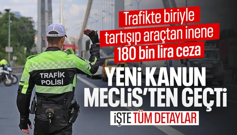 SON DAKİKA! Trafik Kanunu Meclis'ten ge&ccedil;ti