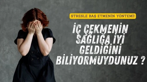 Stresle baş etmenin yöntemi! İç çekmenin sağlığa iyi geldiğini biliyor musunuz?