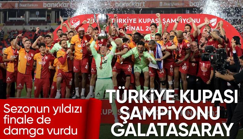Trabzonspor'u yenen Galatasaray, Türkiye Kupası şampiyonu oldu