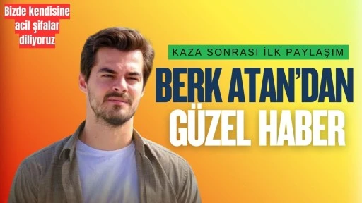 Trafik kazası geçirmişti! Gönül Dağı’nın oyuncusundan güzel haber