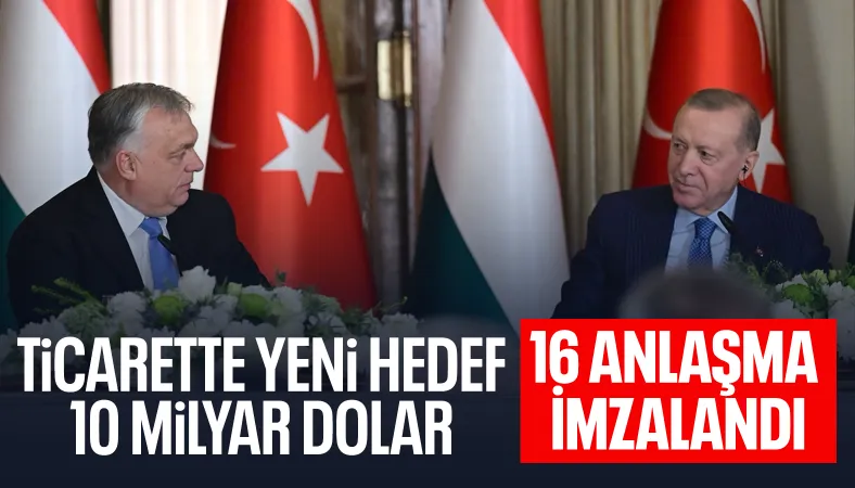 Türkiye ile Macaristan arasında 16 anlaşma imzalandı