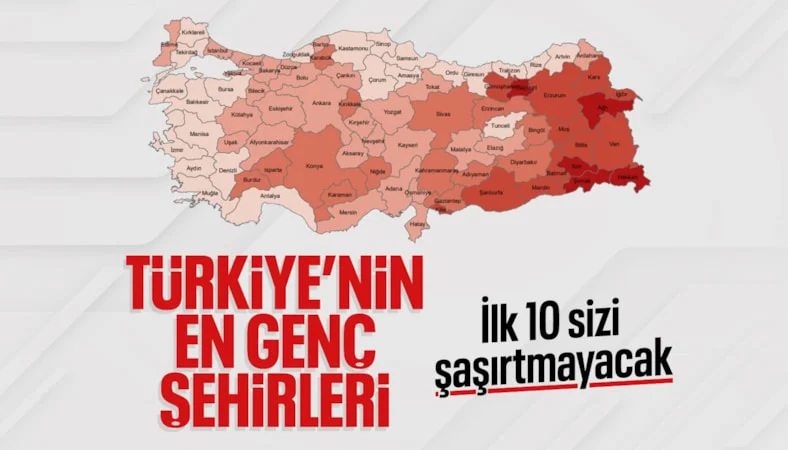 T&uuml;rkiye&rsquo;nin en gen&ccedil; n&uuml;fus oranına sahip şehirleri belli oldu
