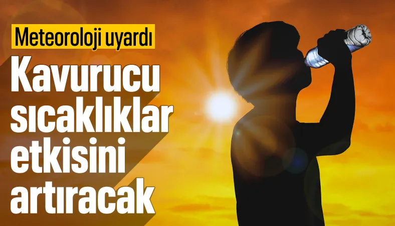 Türkiye yeni bir sıcak hava dalgasının etkisine giriyor