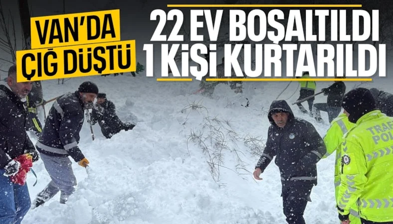Van'da &ccedil;ığ meydana geldi: 1 kişi yaralı, 22 ev boşaltıldı